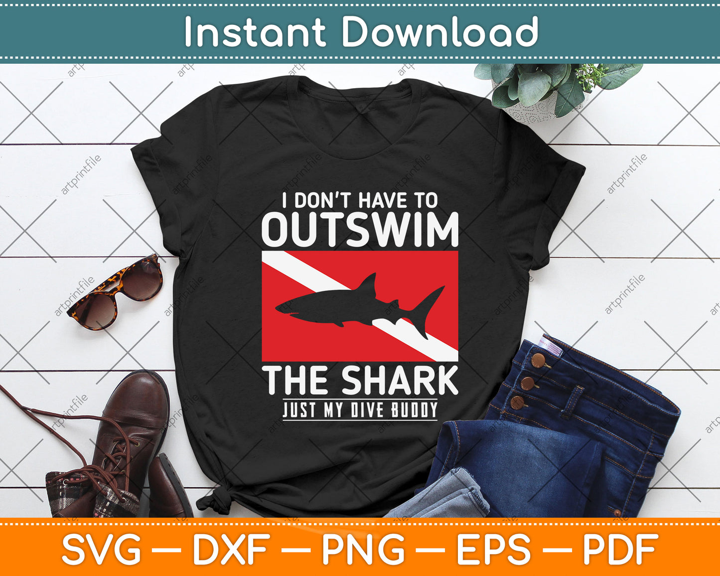 I Don't Have To Outswim The Shark Just My Dive Buddy Svg Png Dxf Digital Cutting File