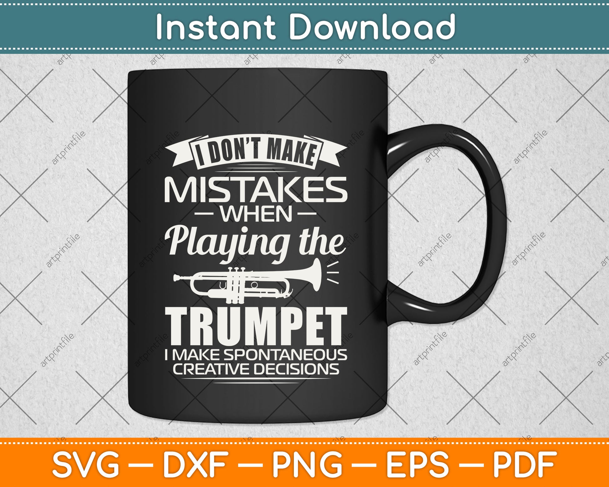I Don't Make Mistakes When Playing The Trumpet Svg Png Dxf Digital Cutting File
