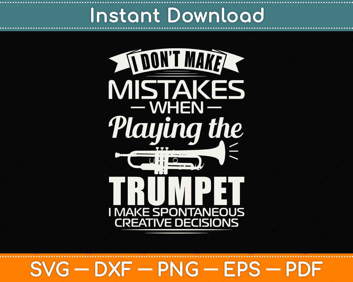 I Don't Make Mistakes When Playing The Trumpet Svg Png Dxf Digital Cutting File