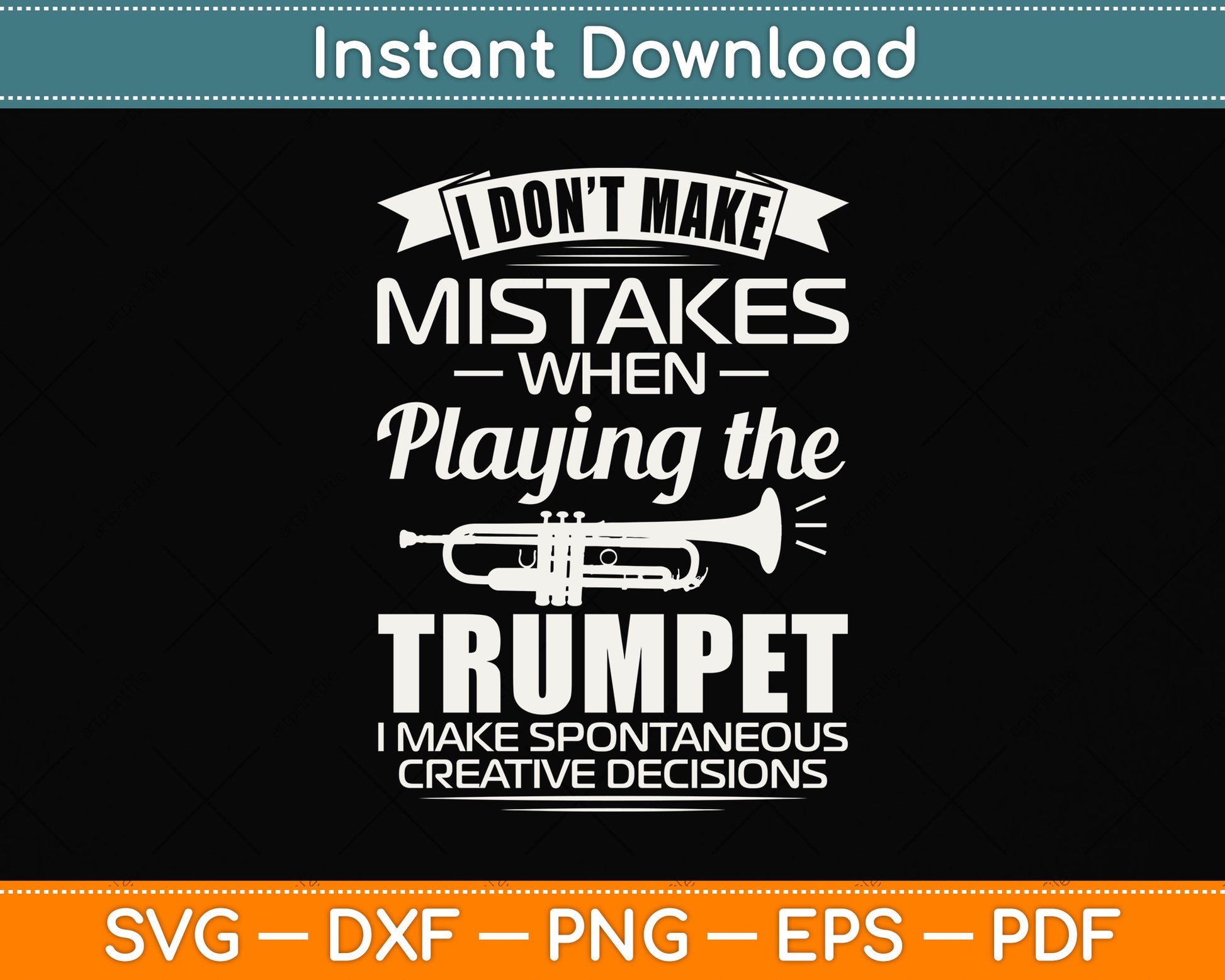 I Don't Make Mistakes When Playing The Trumpet Svg Png Dxf Digital Cutting File