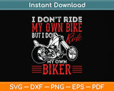 I Don't Ride My Own Bike Motorcycle Dirtbike Biker Wife Svg Digital Cutting File