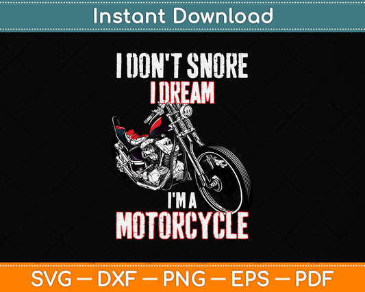 I Don't Snore I Dream I'm A Motorcycle Svg Digital Cutting File