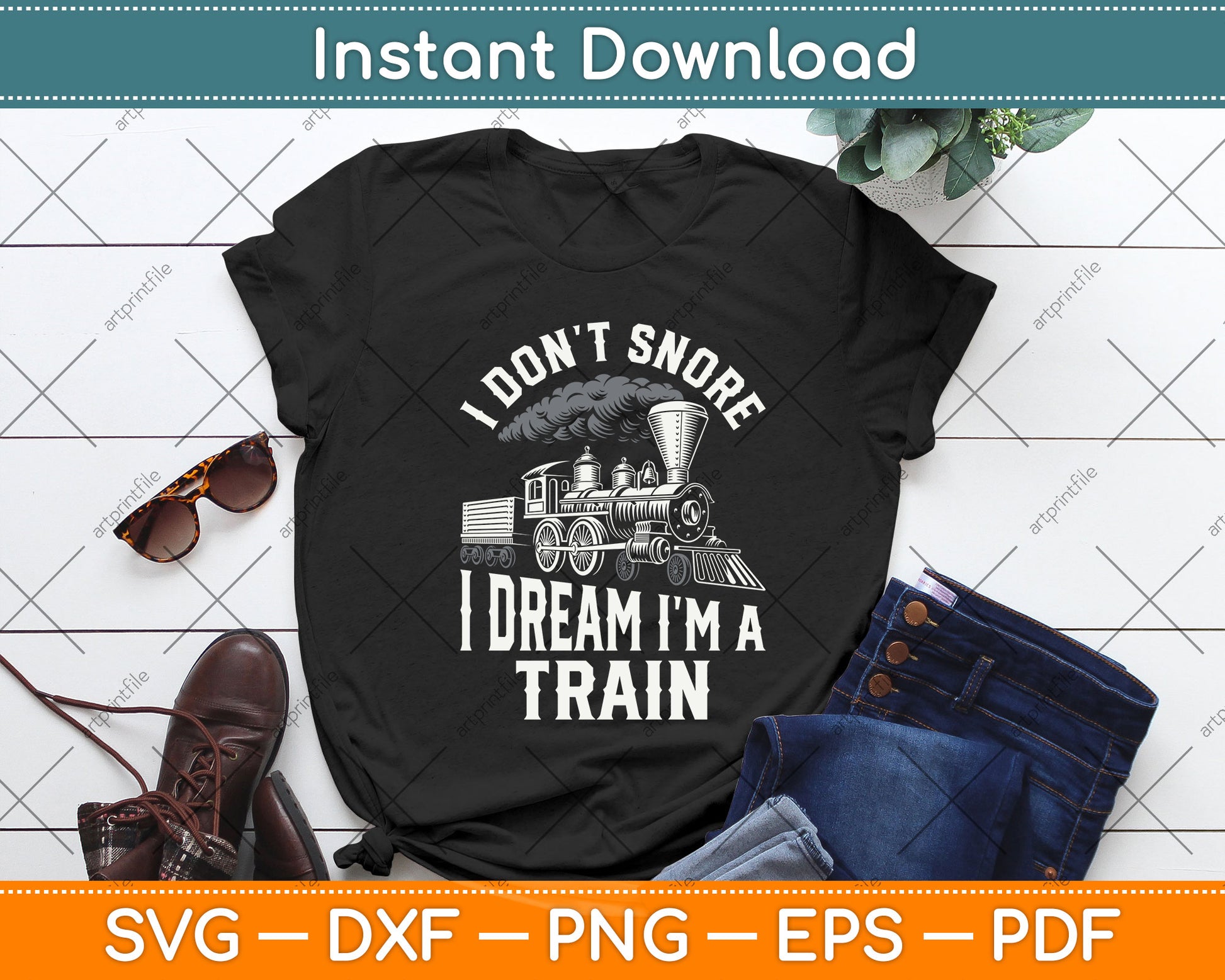I Don't Snore I Dream I'm A Train Svg Design Digital Cutting File