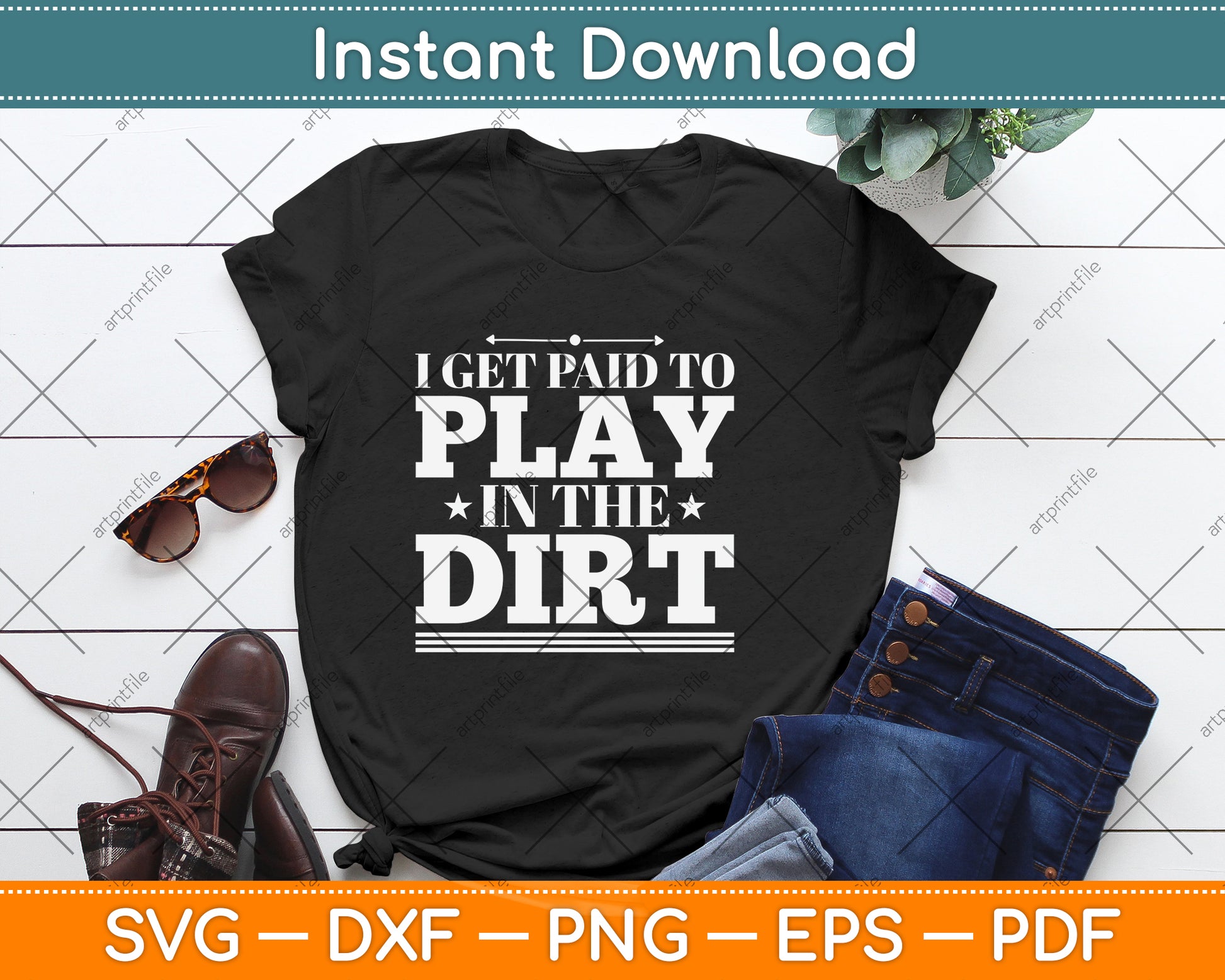 I Get Paid To Play In The Dirt Svg Png Dxf Digital Cutting File