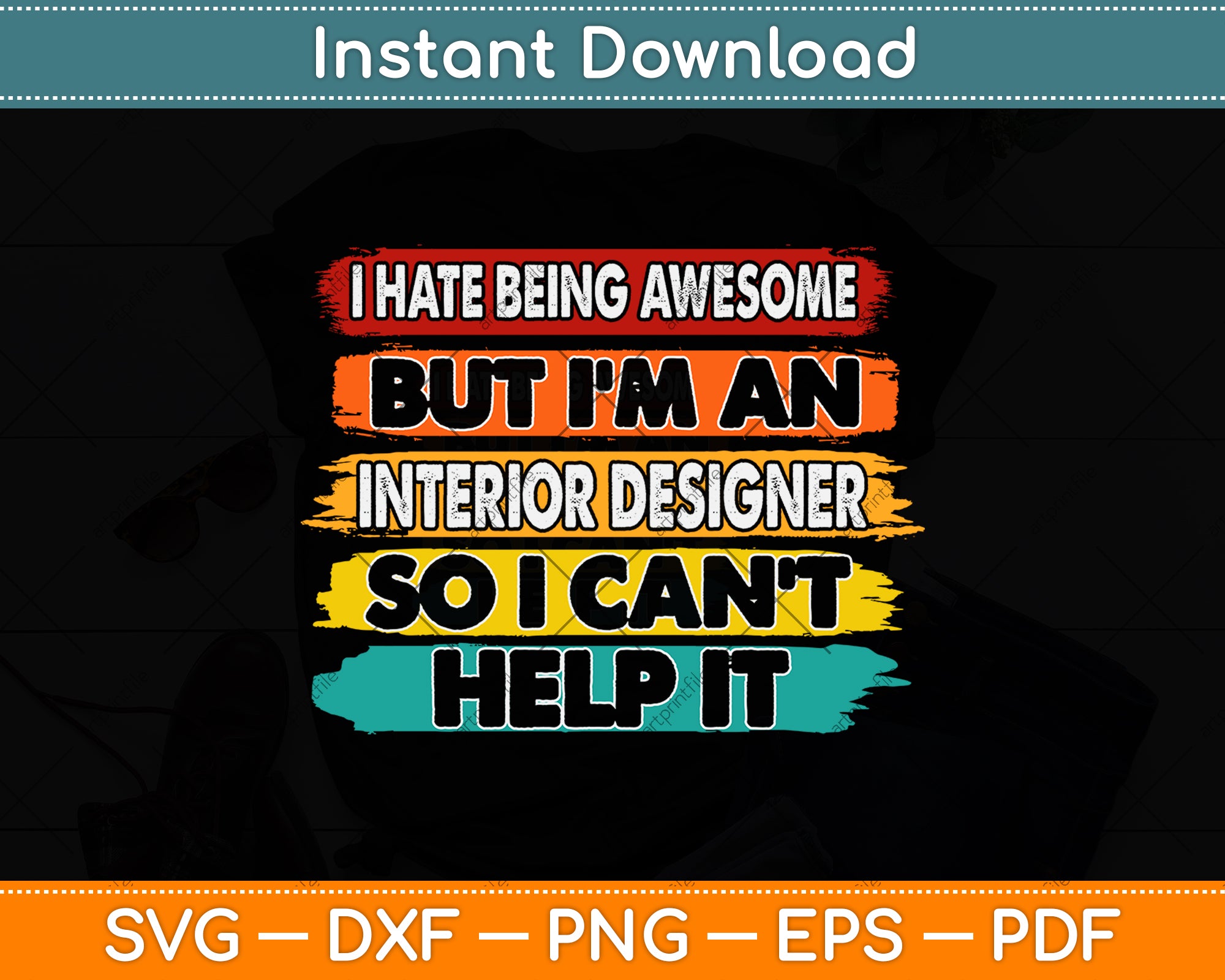I Hate Being Awesome But I'm An Interior So I Can't Help It Svg File ...