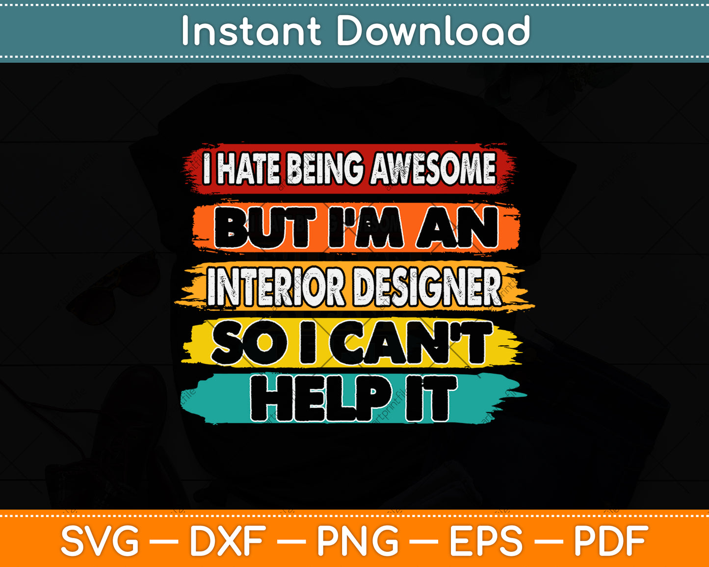 I Hate Being Awesome But I'm An Interior So I Can't Help It Svg Png Dxf Cutting File