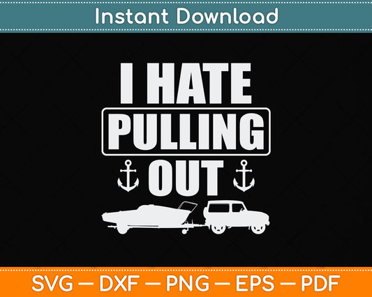 I Hate Pulling Out Svg Png Dxf Digital Cutting File