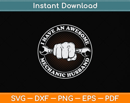I Have An Awesome Mechanic Husband Svg Png Dxf Digital Cutting File