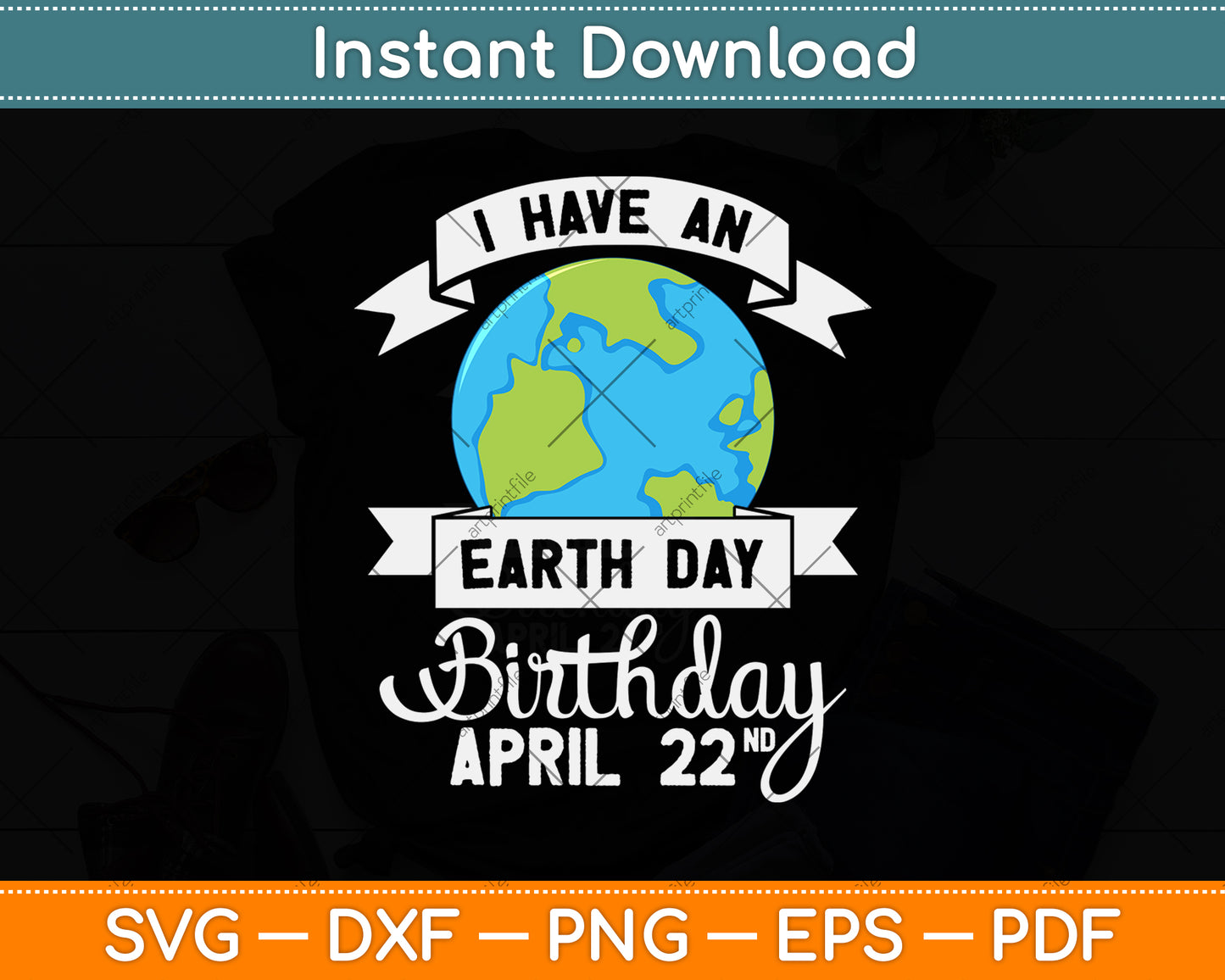 I Have An Earth Day Birthday April 22 Svg Png Dxf Digital Cutting File