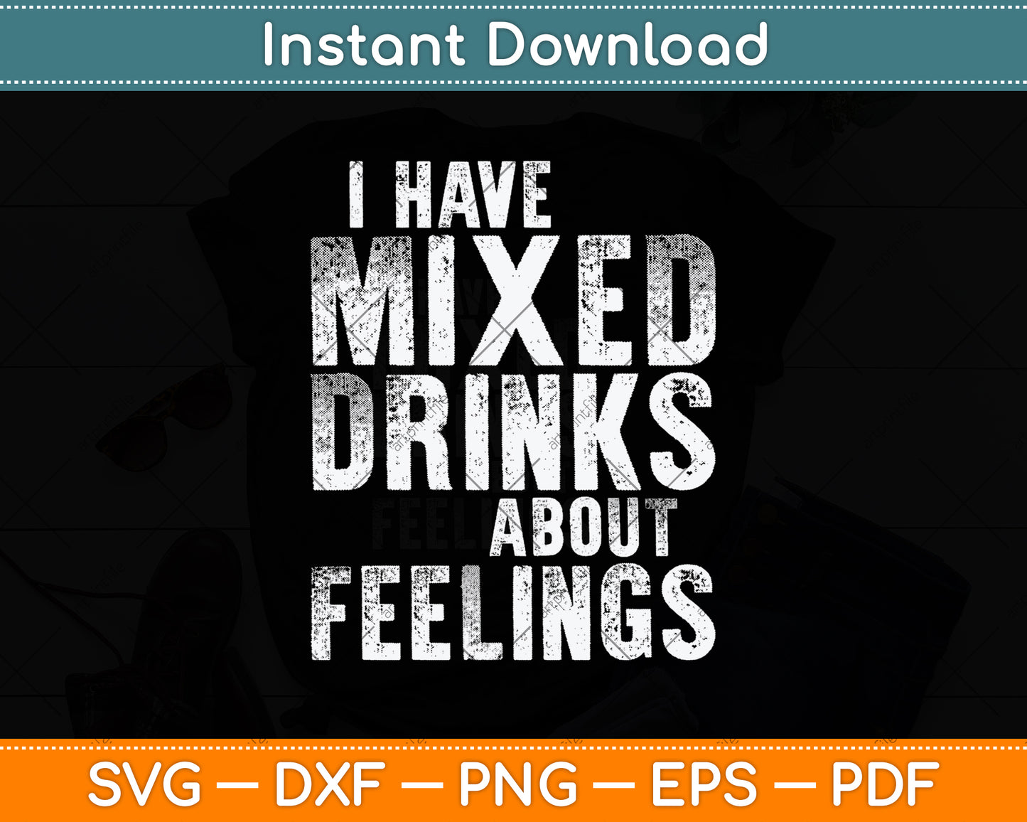 I Have Mixed Drinks About Feelings Svg Png Dxf Digital Cutting File