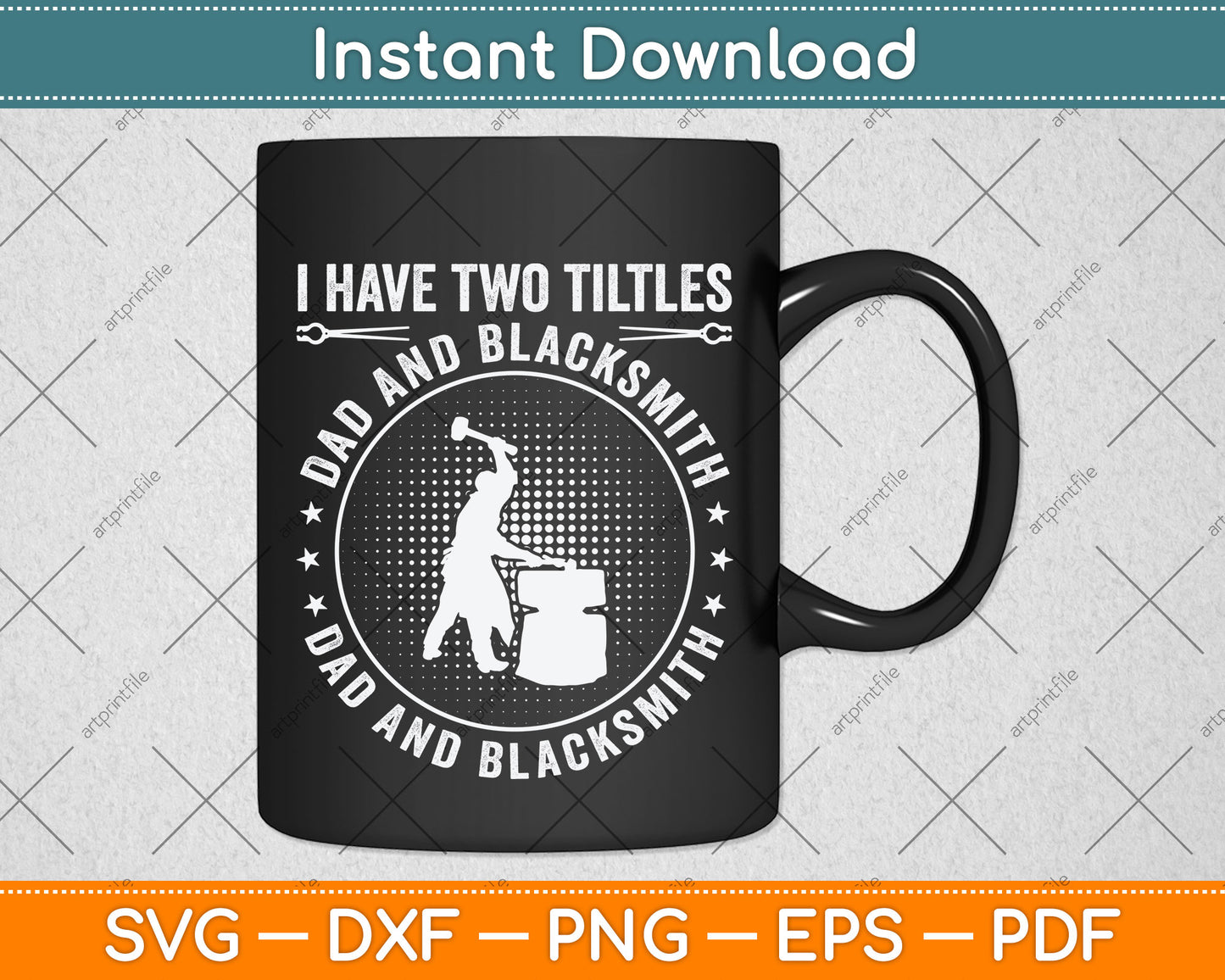 I Have Two Titles Dad And Blacksmith And I Rock Them Both Svg Png Dxf Cutting File