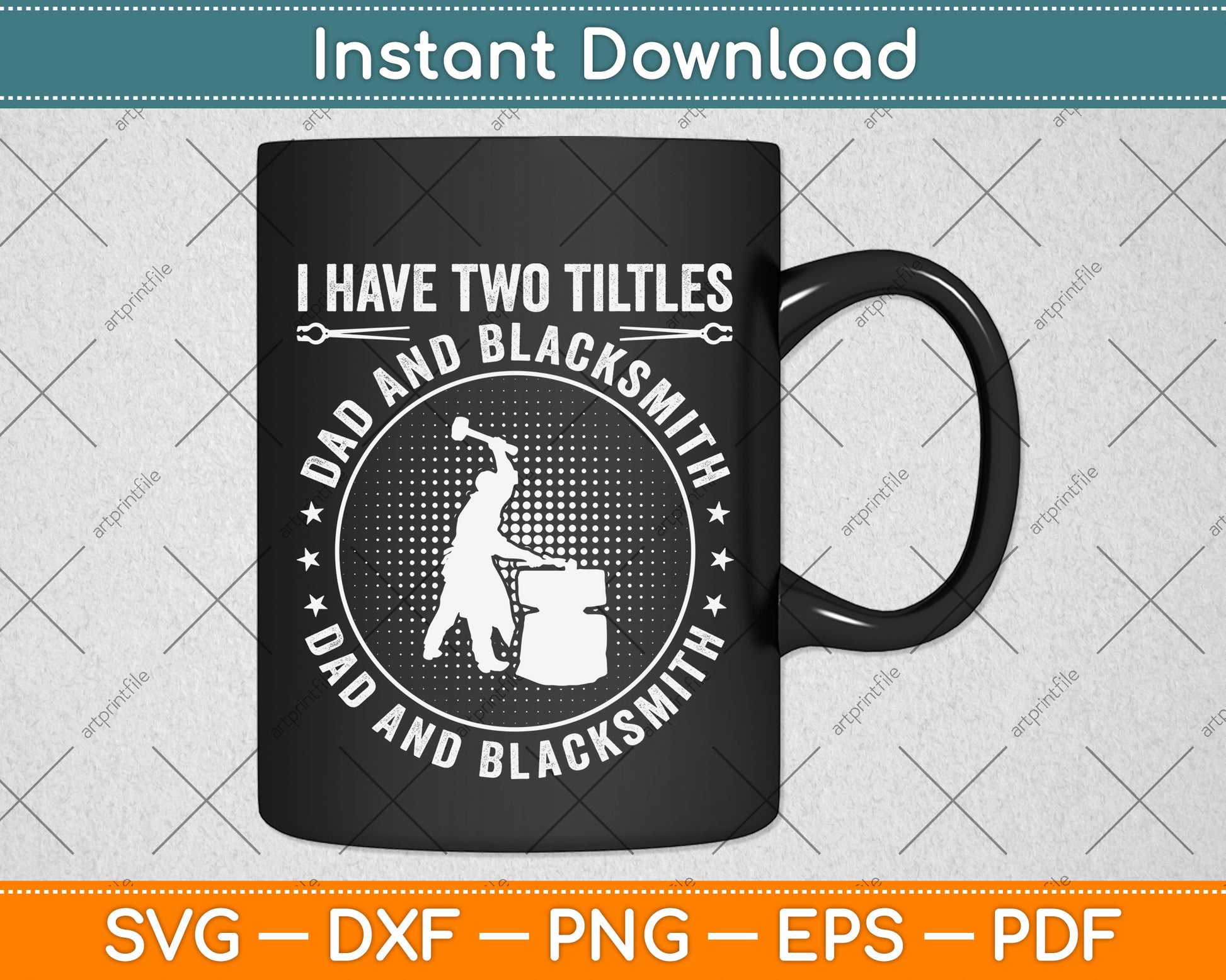 I Have Two Titles Dad And Blacksmith And I Rock Them Both Svg Png Dxf Cutting File