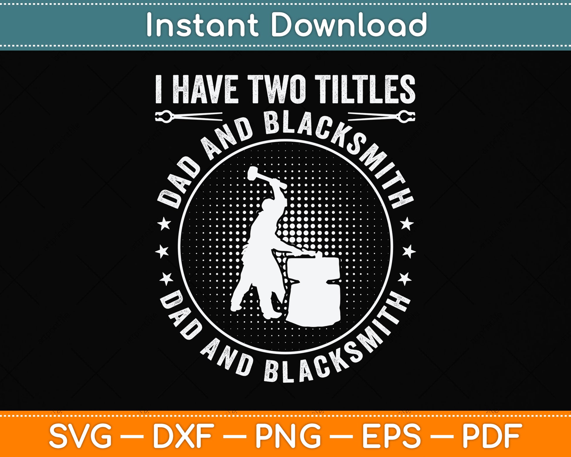 I Have Two Titles Dad And Blacksmith And I Rock Them Both Svg Png Dxf Cutting File