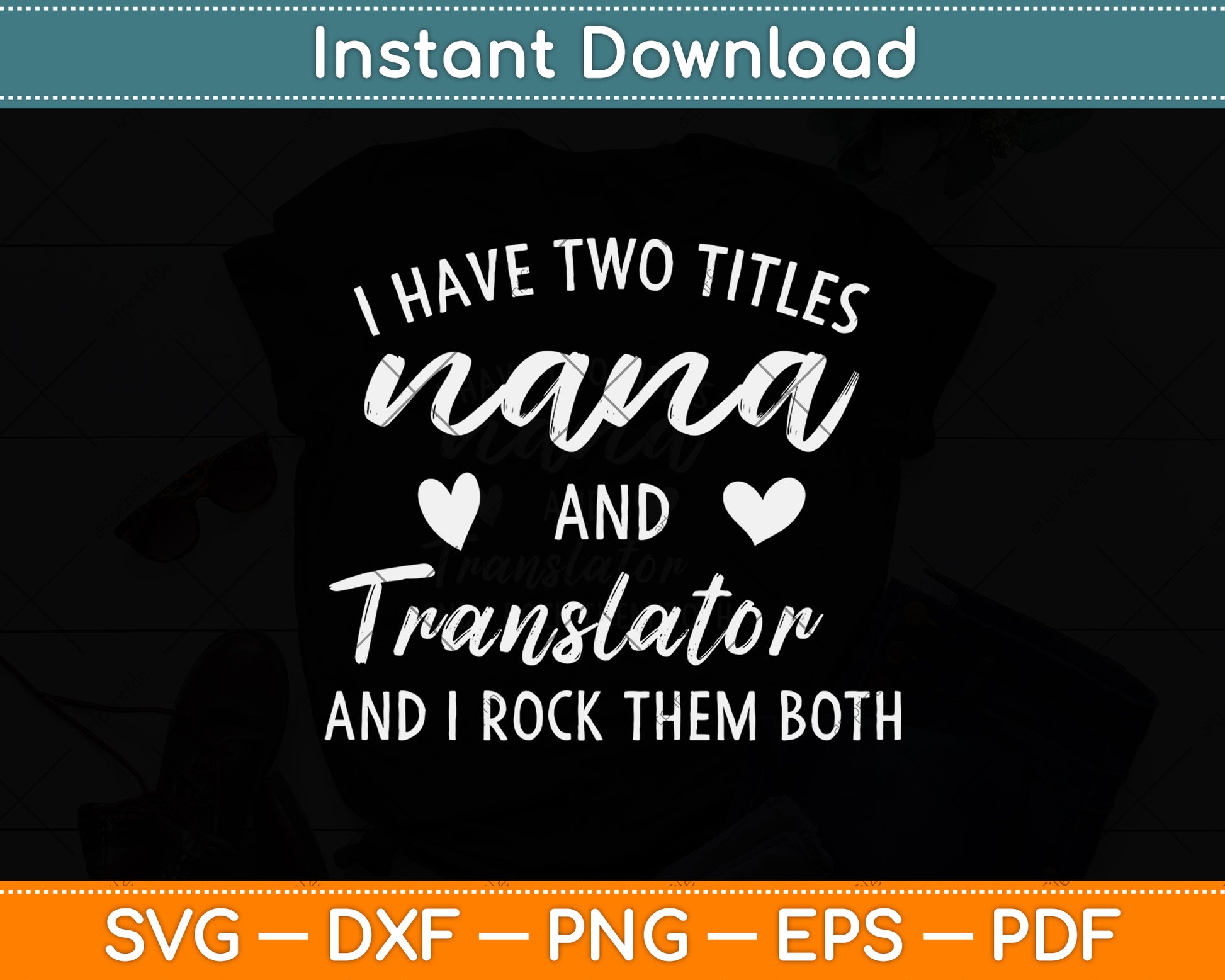 I Have Two Titles Nana and Translator Svg Png Dxf Digital Cutting File