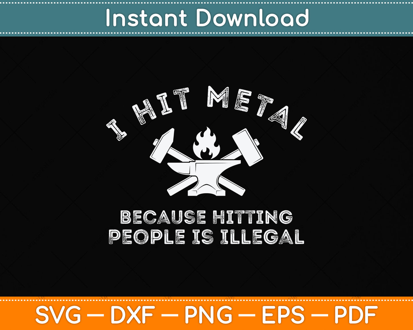 I Hit Metal Because Hitting People Is Illegal Blacksmith Svg Png Dxf Digital Cutting File