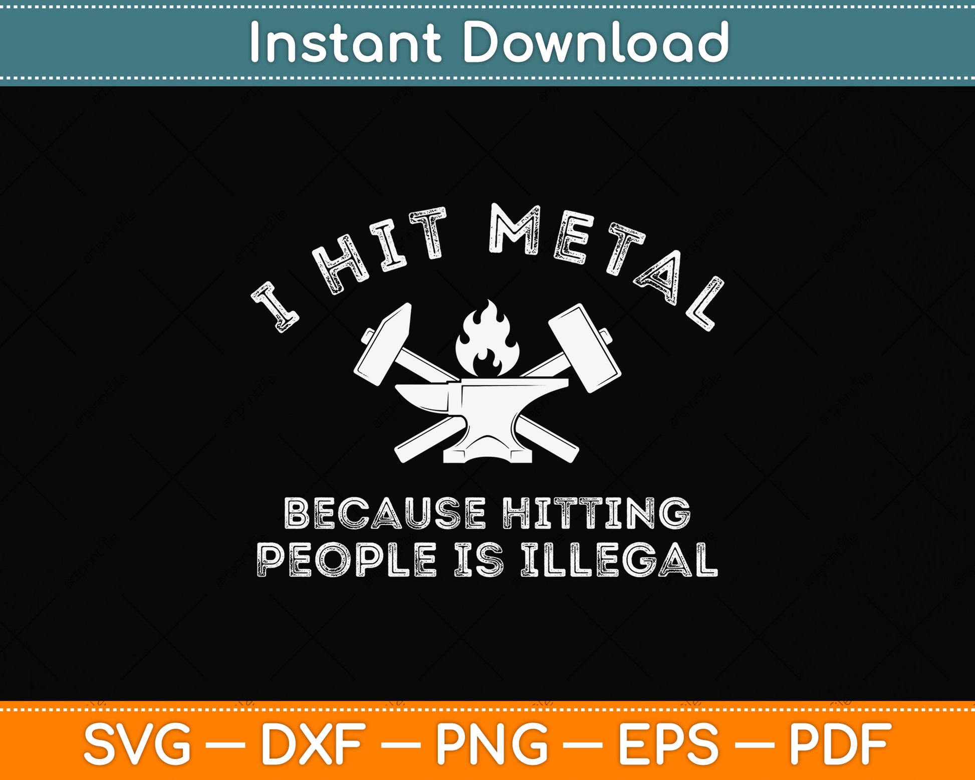 I Hit Metal Because Hitting People Is Illegal Blacksmith Svg Png Dxf Digital Cutting File
