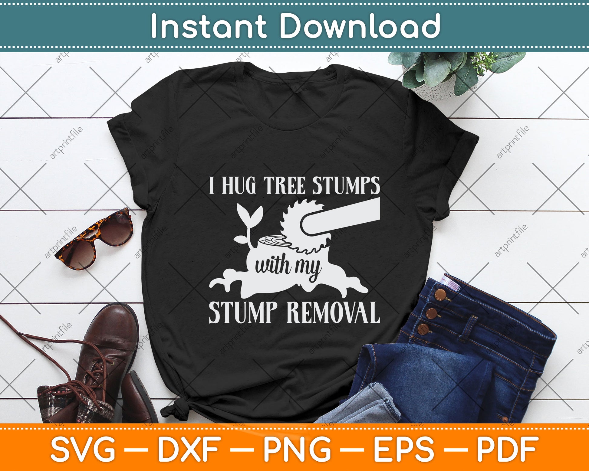 I Hug Tree Stumps with my Stump Removal Arborist Svg Png Dxf Digital Cutting File