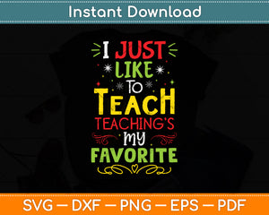 I Just Like To Teach Teachings My Favorite Svg Png Dxf Digital Cutting File