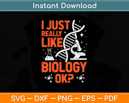 I Just Really Like Biology Teacher Svg Png Dxf Digital Cutting File