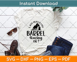 I Just Really Love Barrel Racing Ok Svg Png Dxf Digital Cutting File