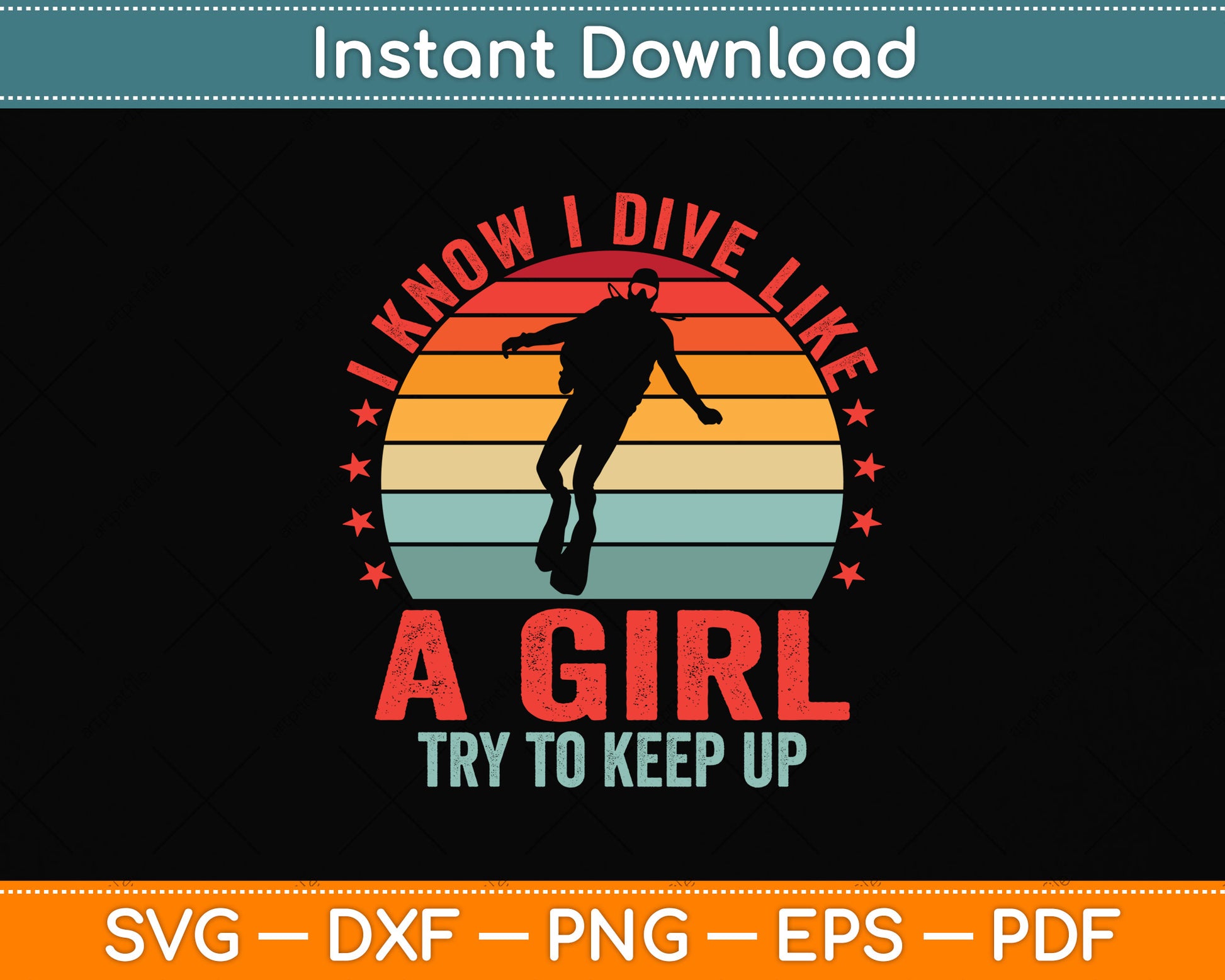 I Know I Dive Like A Girl Try To Keep Up Svg Png Dxf Digital Cutting File