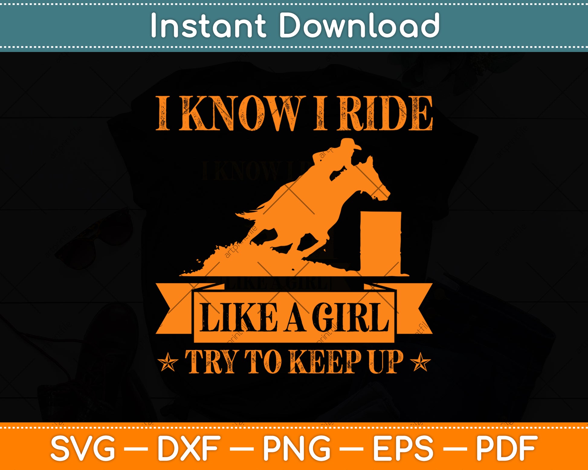 I Know I Ride Like A Girl Try To Keep Up Svg Png Dxf Digital Cutting File