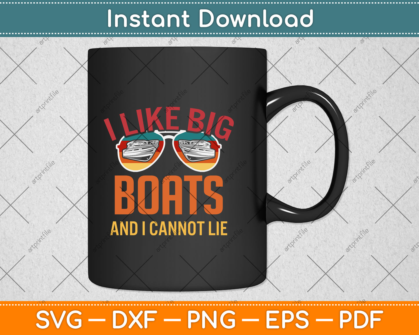 I Like Big Boats And I Cannot Lie Svg Png Dxf Digital Cutting File