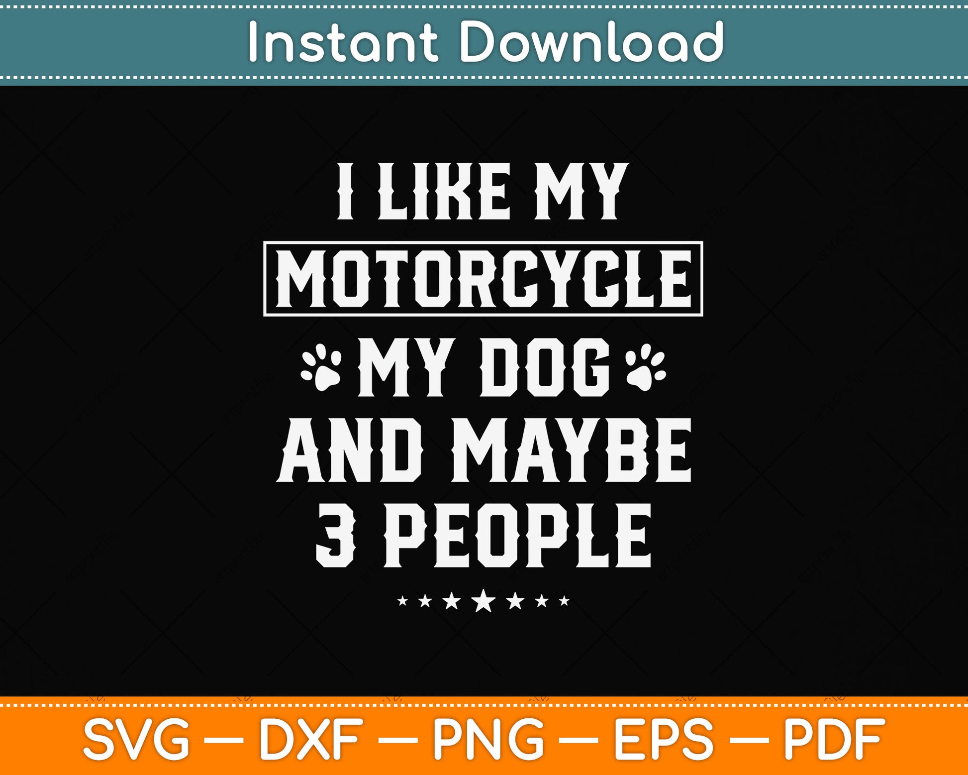 I Like My Motorcycle My Dog And Maybe 3 People Funny Svg Digital Cutting File