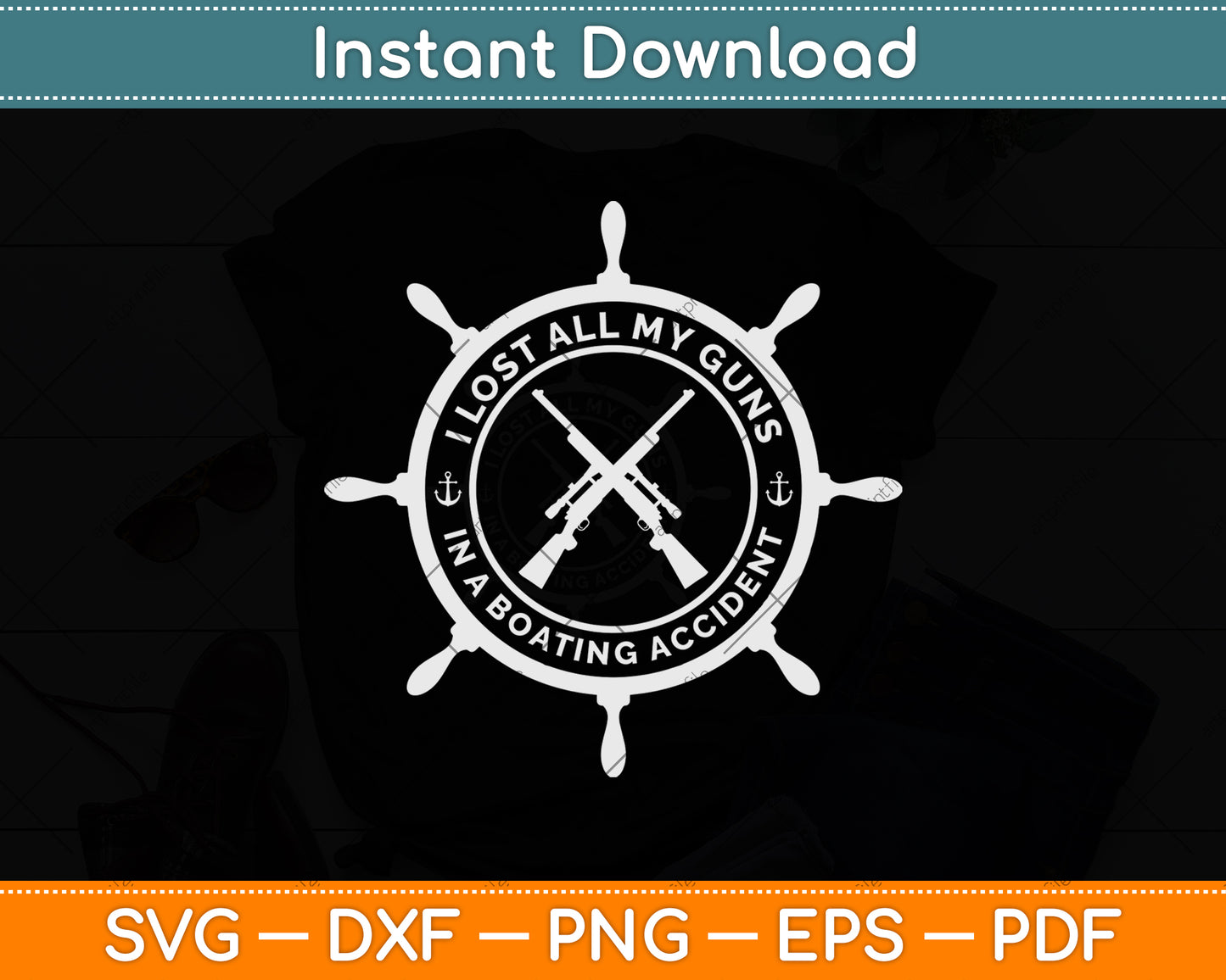 I Lost All My Guns In Boating Accident Funny Svg Png Dxf Digital Cutting File