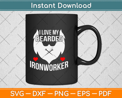 I Love My Bearded Ironworker Svg Png Dxf Digital Cutting File