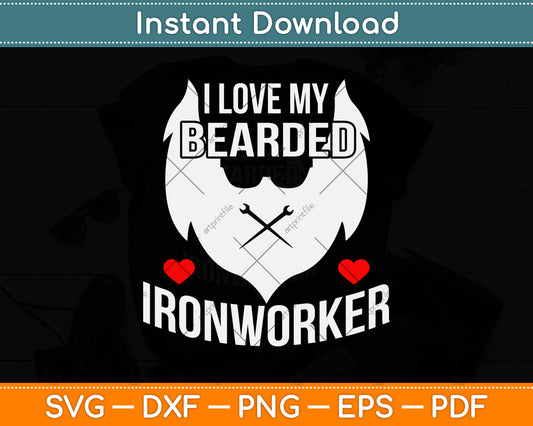 I Love My Bearded Ironworker Svg Png Dxf Digital Cutting File