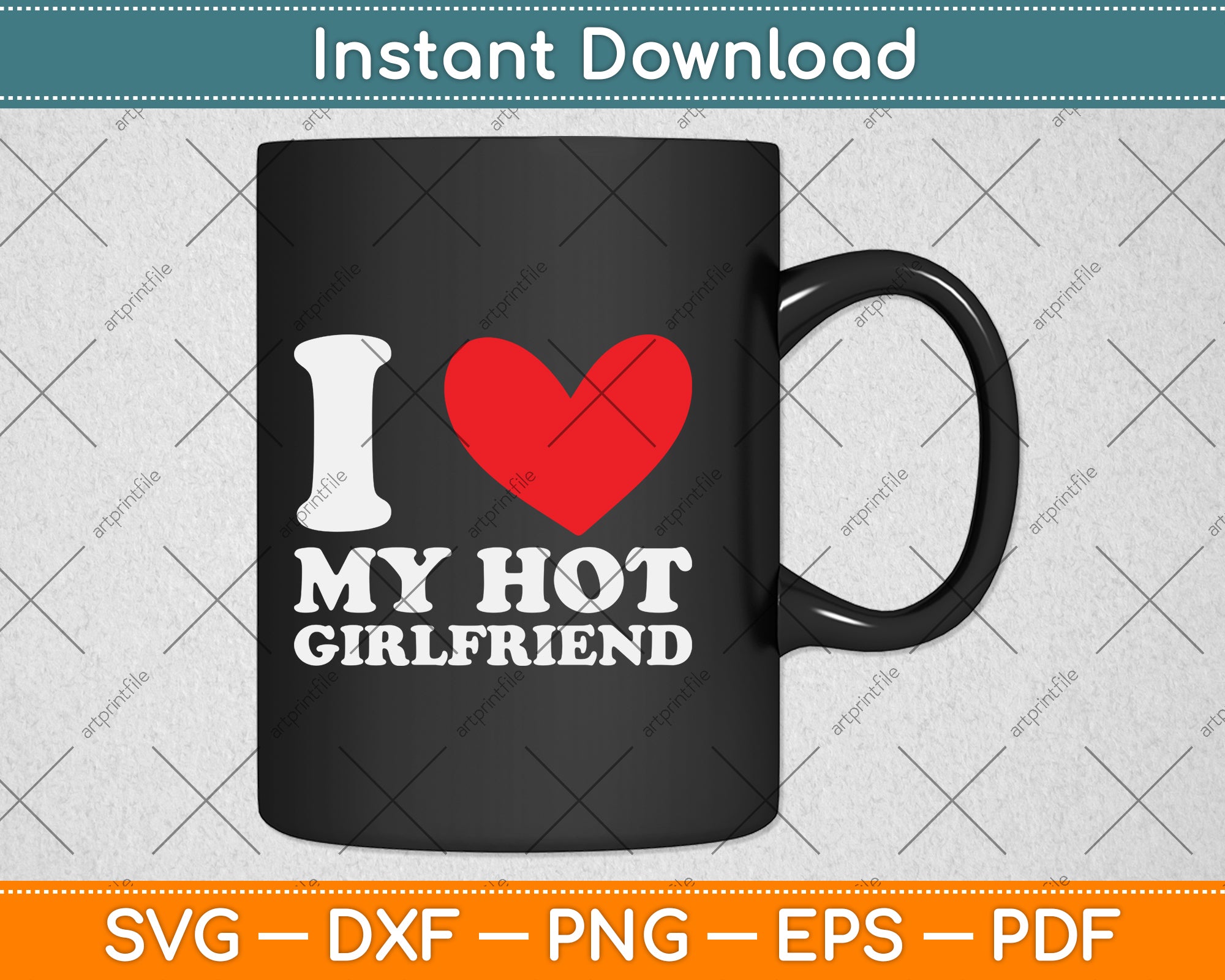 I Love My Hot Girlfriend I Heart My Hot Girlfriend Svg Cutting File –  artprintfile