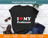 I Love My Professor Svg Png Dxf Digital Cutting File