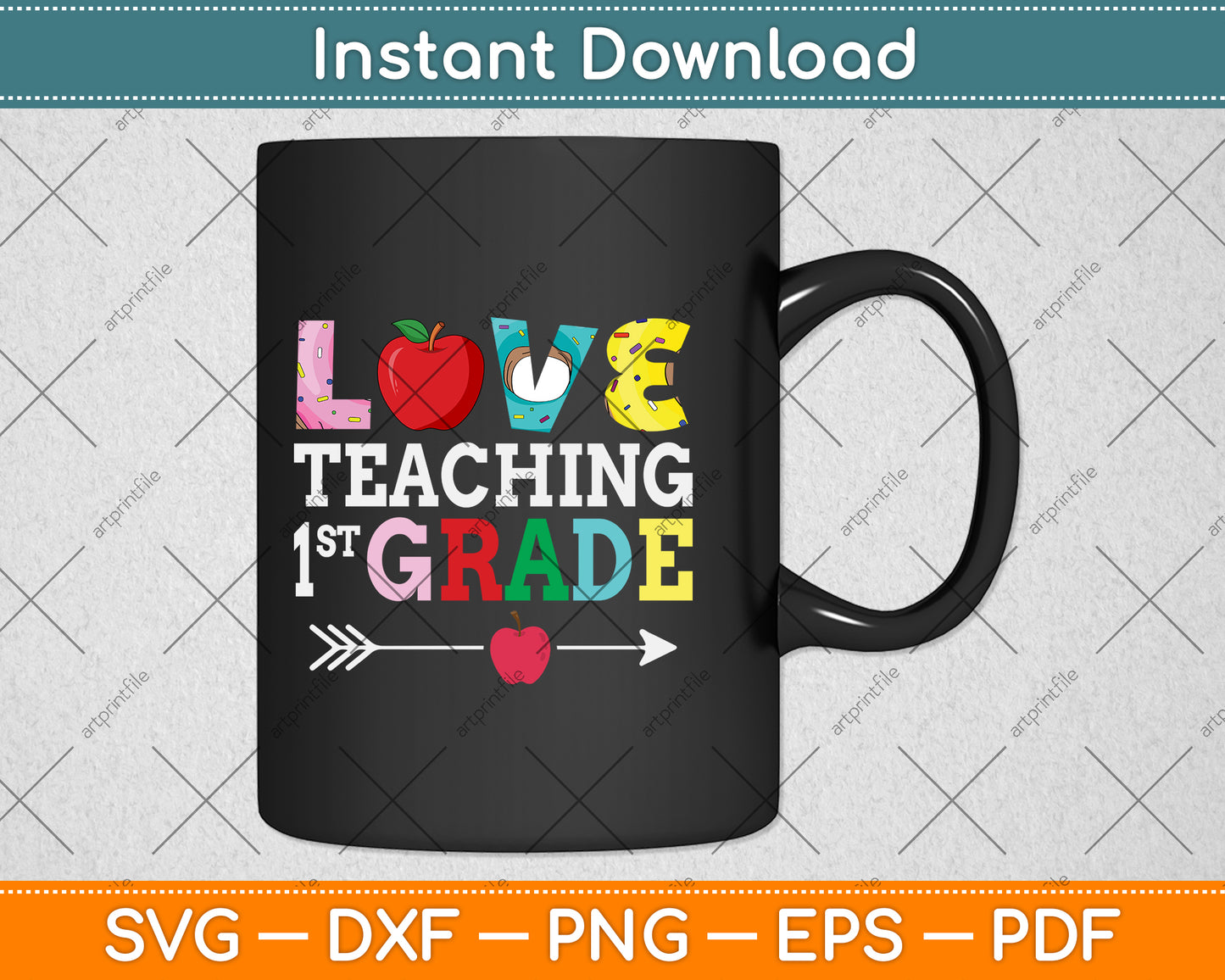 I Love Teaching 1st Grade First Grade Best Teacher Svg Png Dxf Digital Cutting File