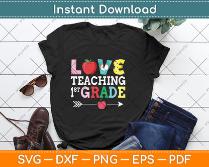 I Love Teaching 1st Grade First Grade Best Teacher Svg Png Dxf Digital Cutting File