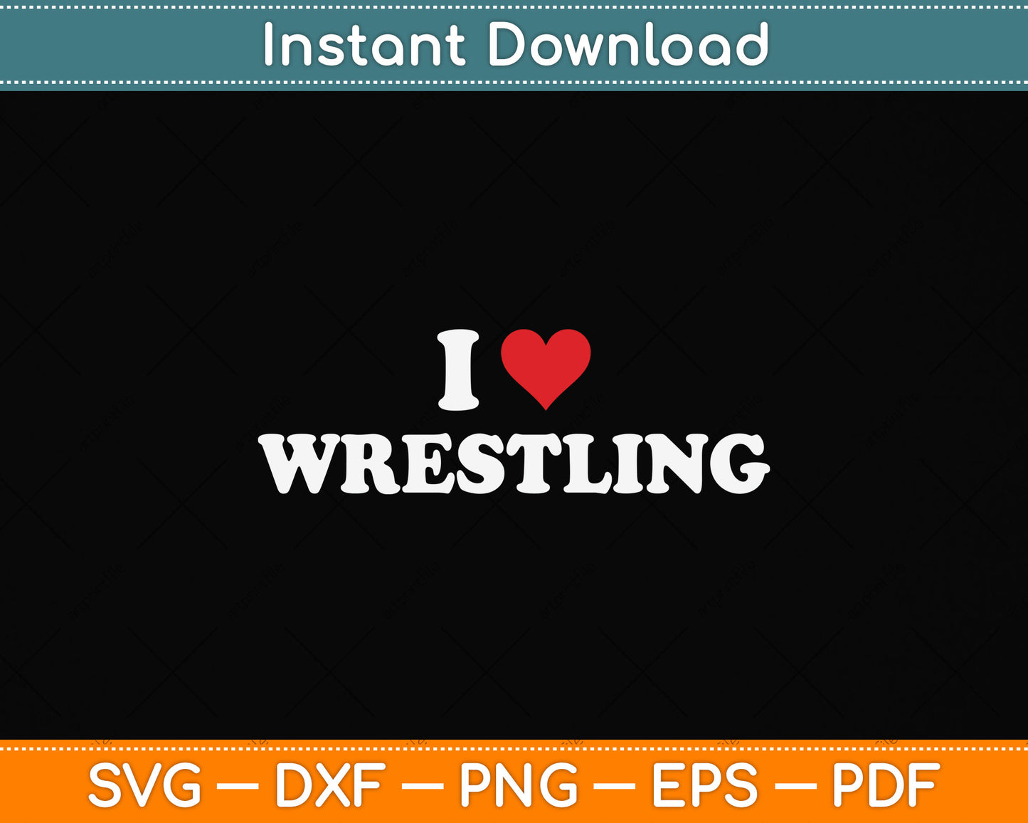 I Love Wrestling Svg Png Dxf Digital Cutting File