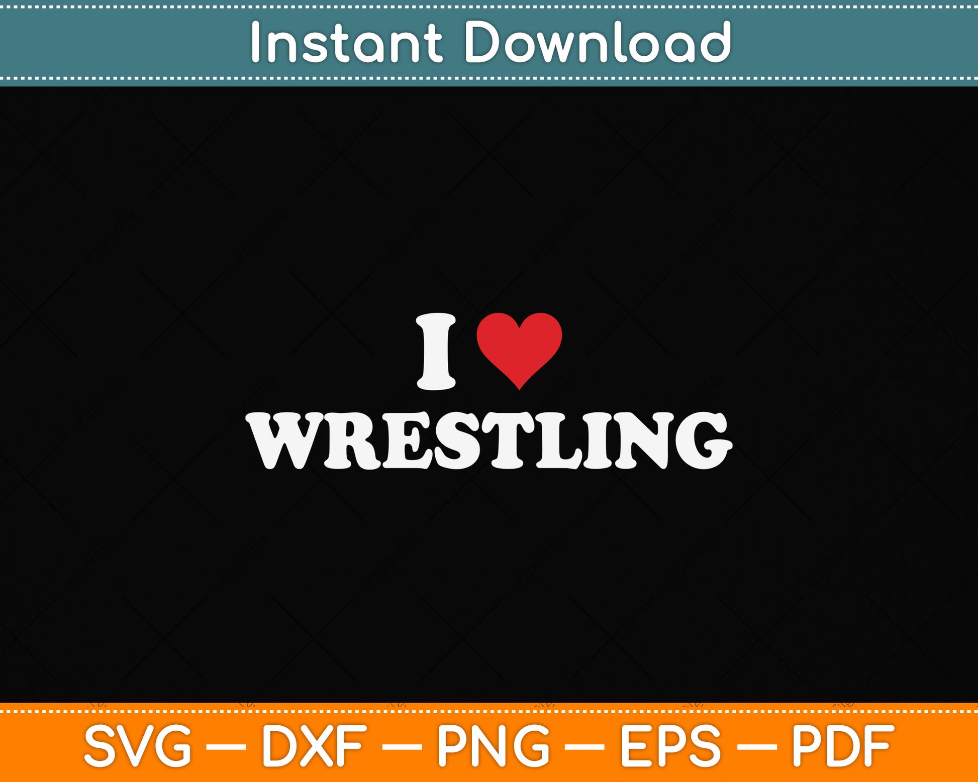 I Love Wrestling Svg Png Dxf Digital Cutting File