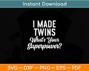 I Made Twins What's Your Superpower Svg Png Dxf Digital Cutting File