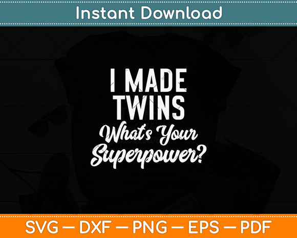 I Made Twins What's Your Superpower Svg Png Dxf Digital Cutting File