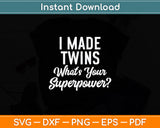 I Made Twins What's Your Superpower Svg Png Dxf Digital Cutting File