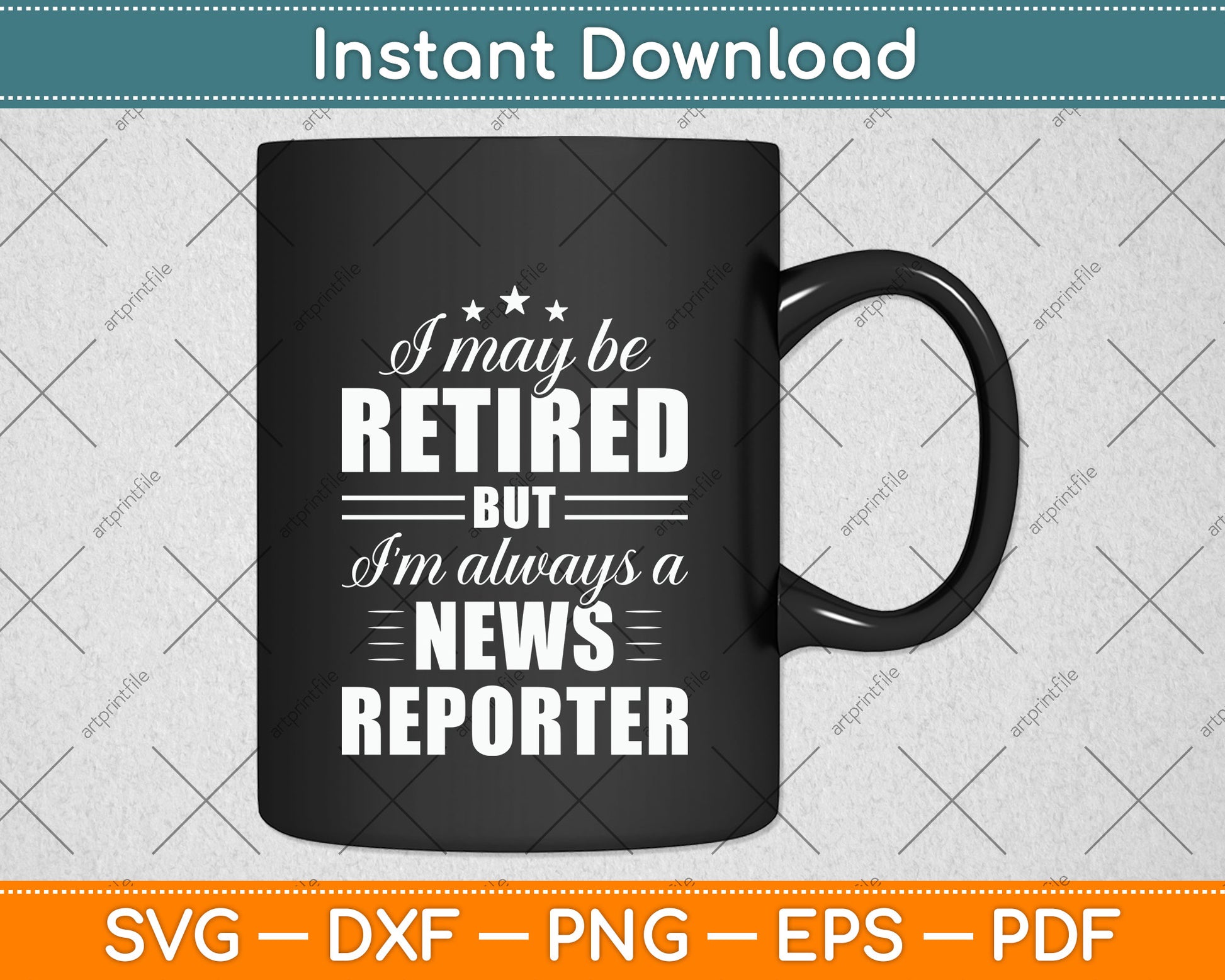 I May Be Retired News Reporter Gift Funny Retirement Svg Png Dxf Digital Cutting File
