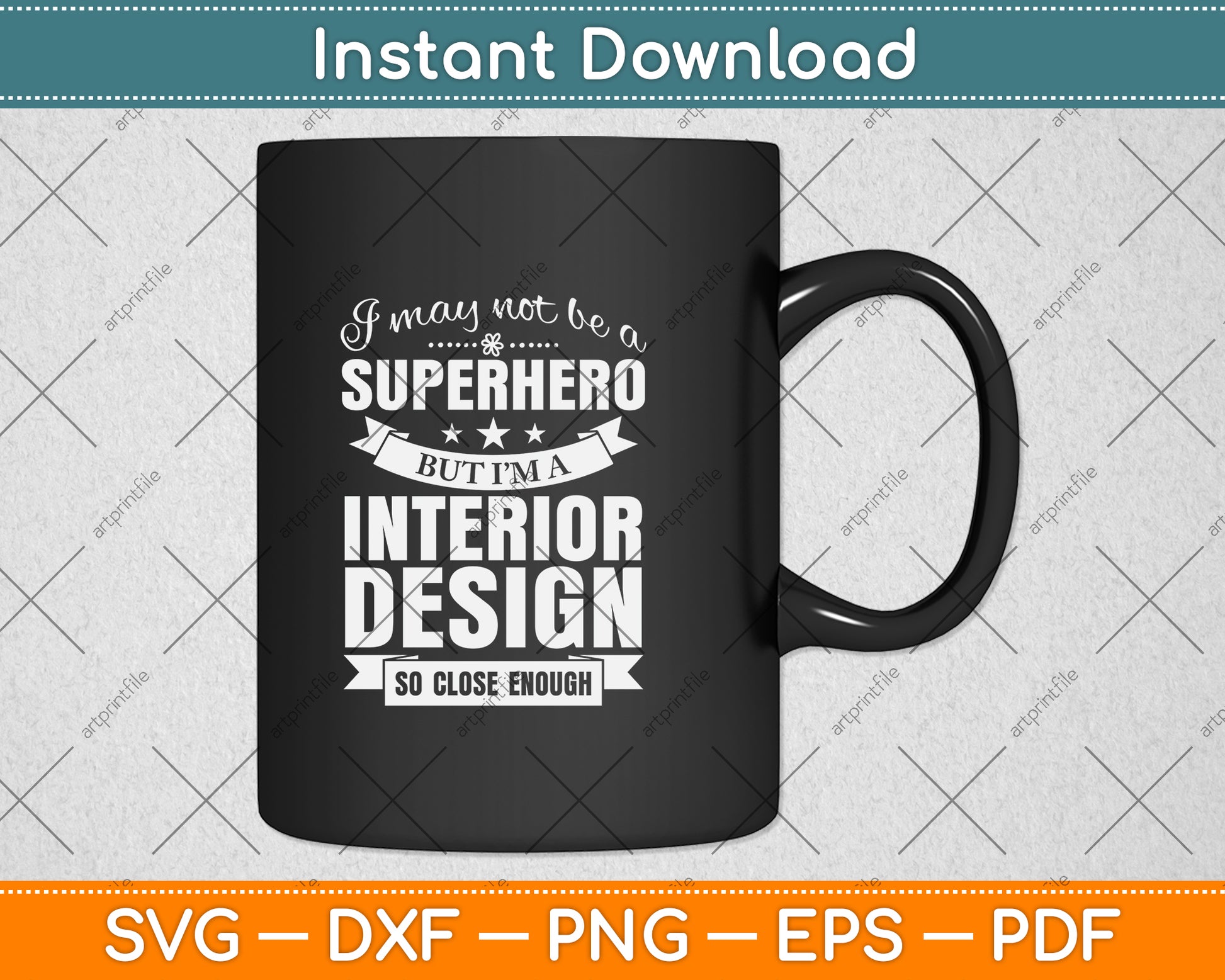 I May Not Be A Superhero But I’m A Interior Design Svg Png Dxf Digital Cutting File