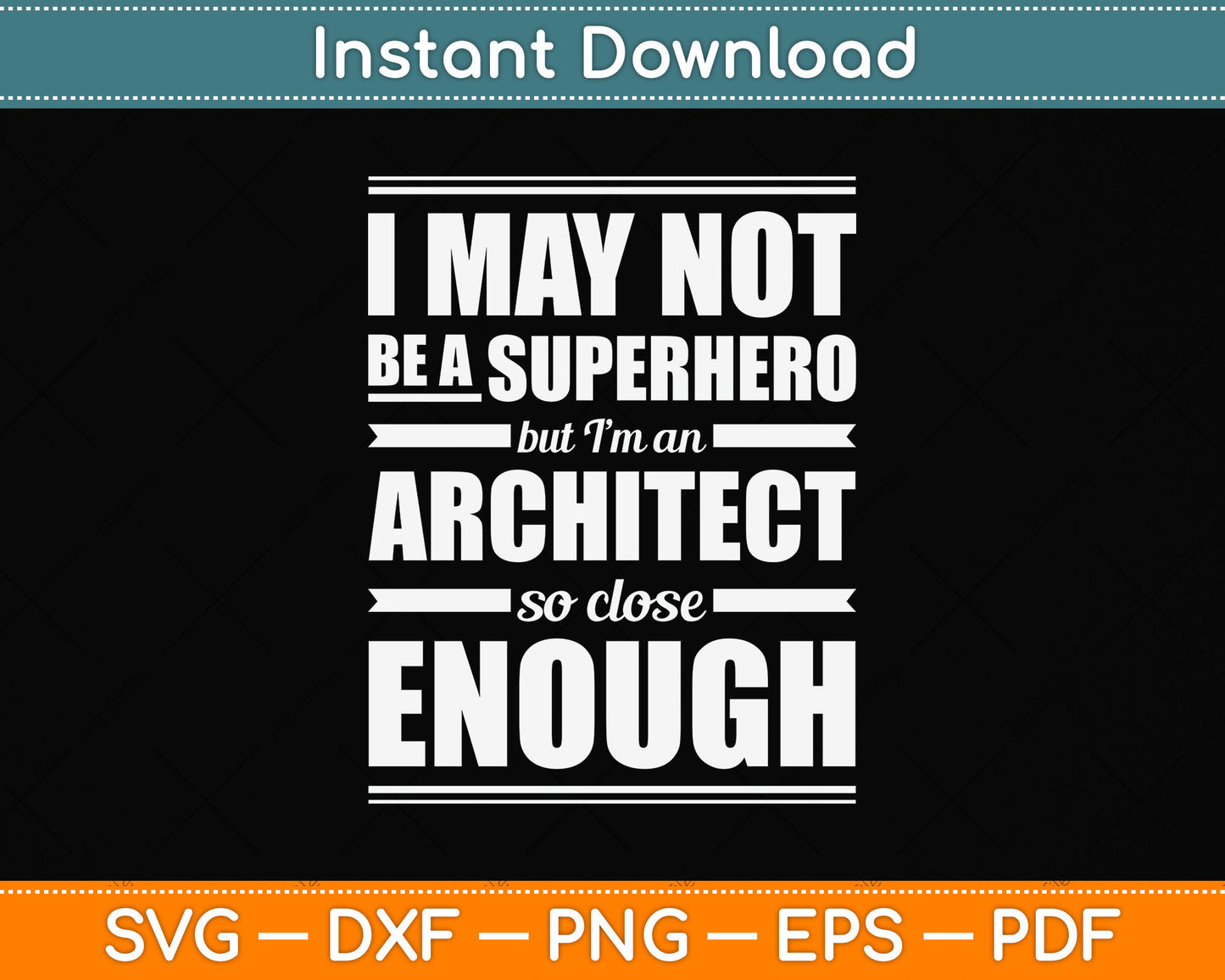 I May Not Be A Superhero But I’m An Architect Svg Png Dxf Digital Cutting File