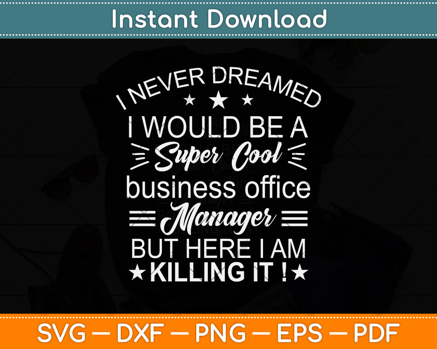 I Never Dreamed I Would Be A Super Cool Business Office Manager Svg Cutting File