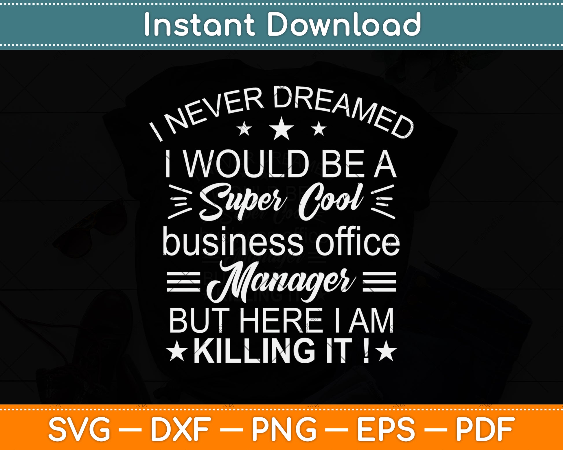 I Never Dreamed I Would Be A Super Cool Business Office Manager Svg Cutting File