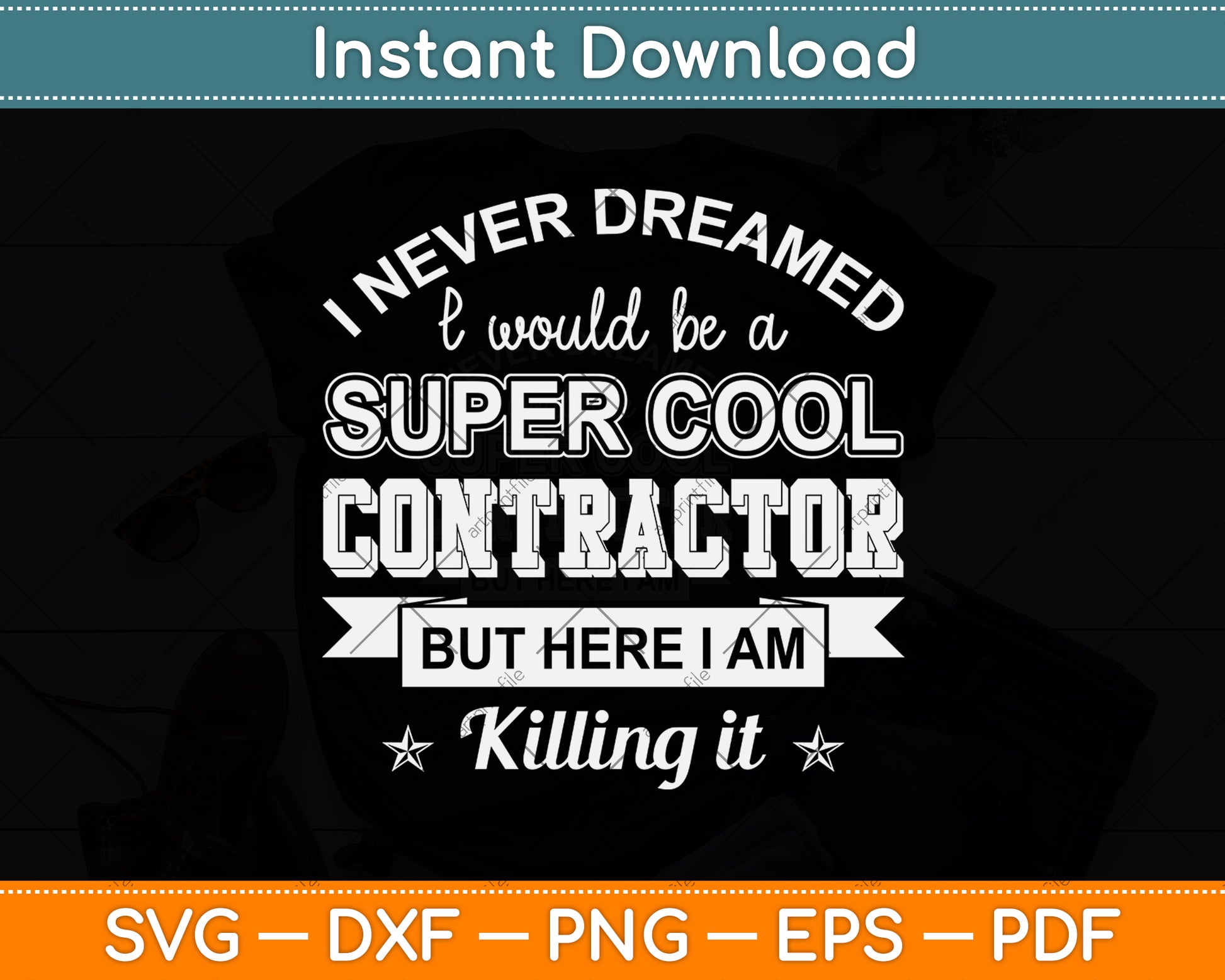 I Never Dreamed I Would Be A Super Cool Contractor Svg Png Dxf Digital Cutting File