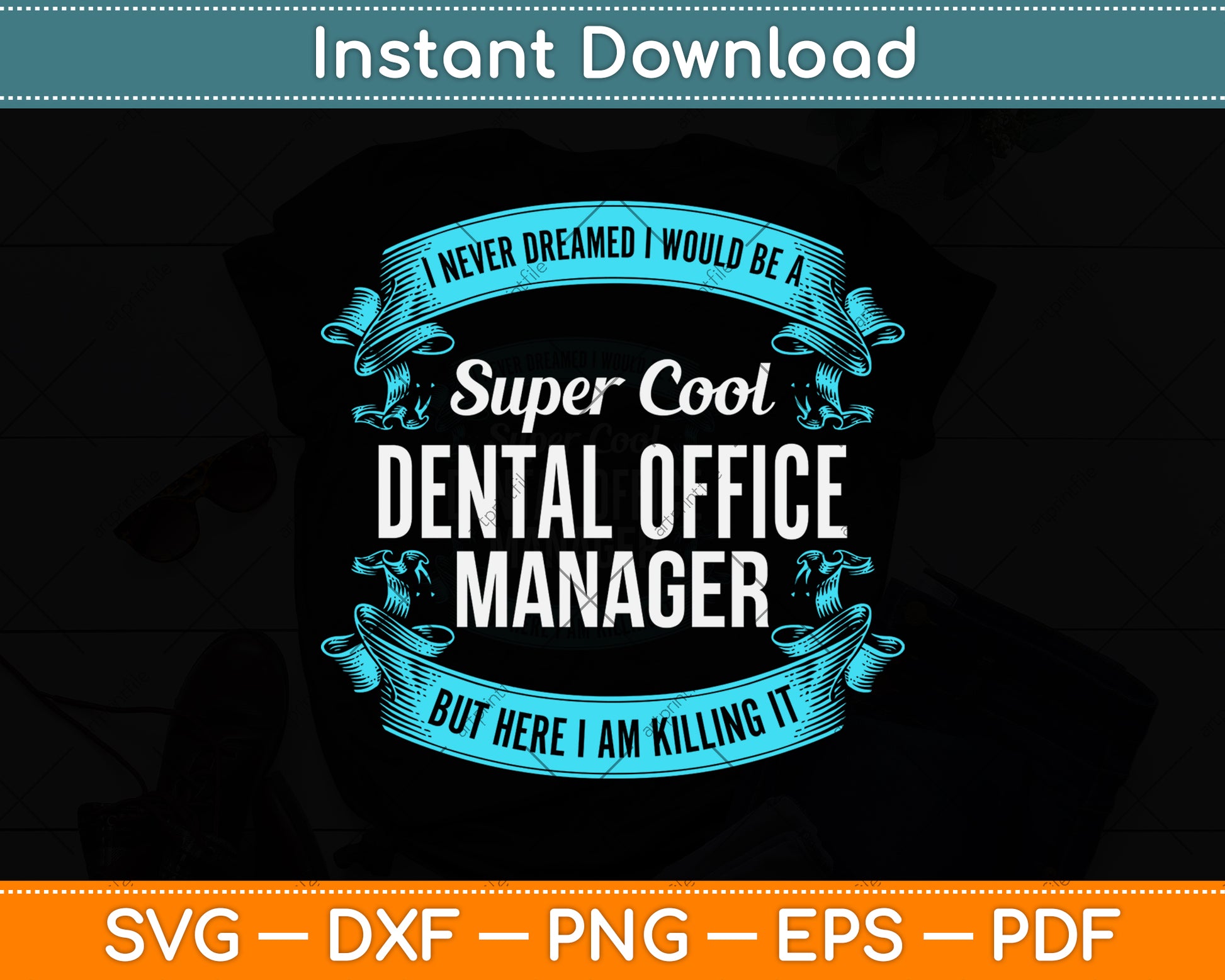 I Never Dreamed I Would Be A Super Cool Dental Office Manager Svg Cutting File