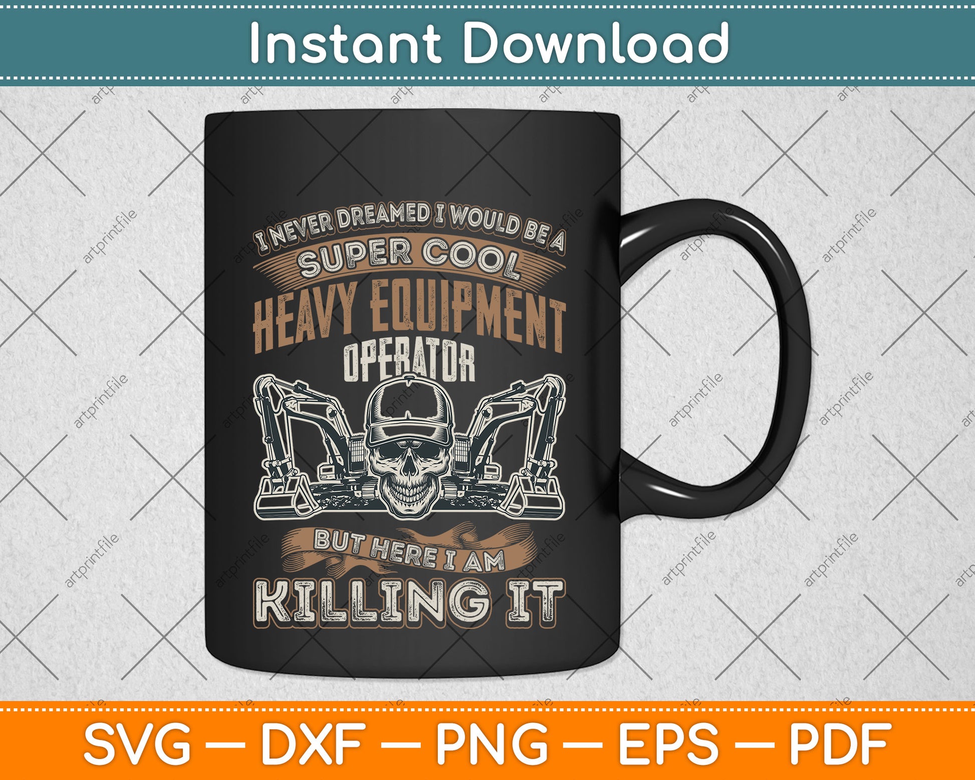 I Never Dreamed I Would Be A Super Cool Heavy Equipment Operator Svg Cutting File