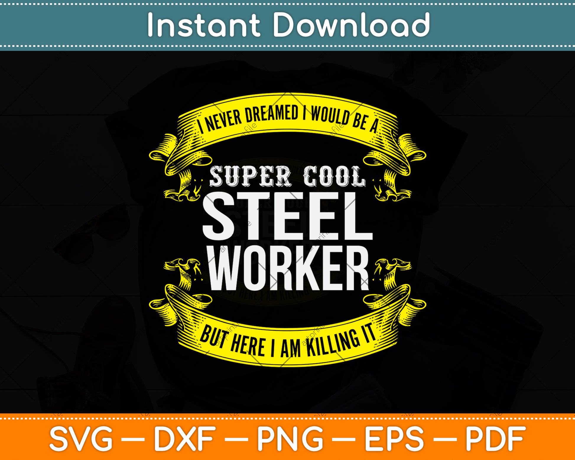 I Never Dreamed I Would Be A Super Cool Steel Worker Svg Png Dxf Digital Cutting File