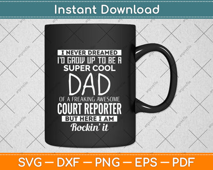 I Never Dreamed Id Grow Up To Be A Super Cool Dad Reporter Funny Svg Cutting File